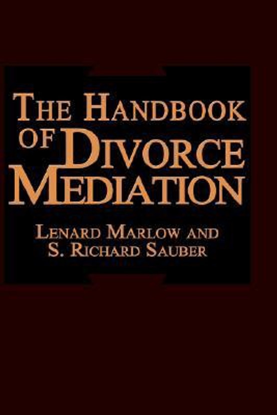 The Divorce Mediation Handbook: Everything You Need to Know